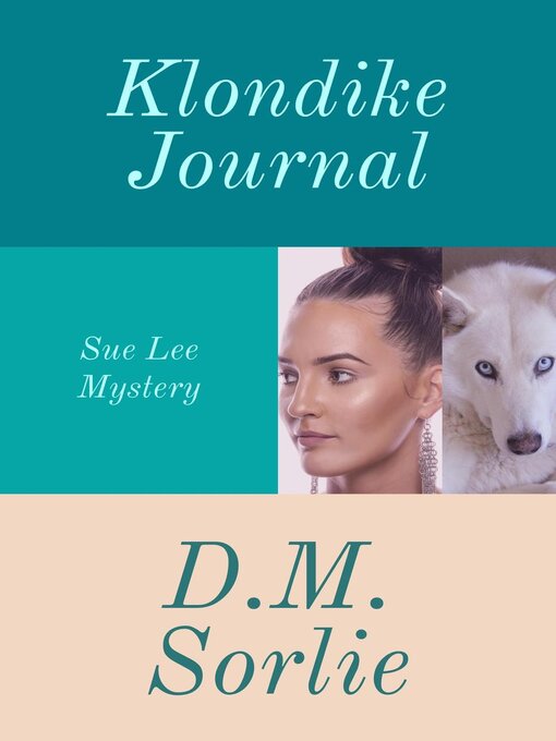 Title details for Klondike Journal by D.M. SORLIE - Available